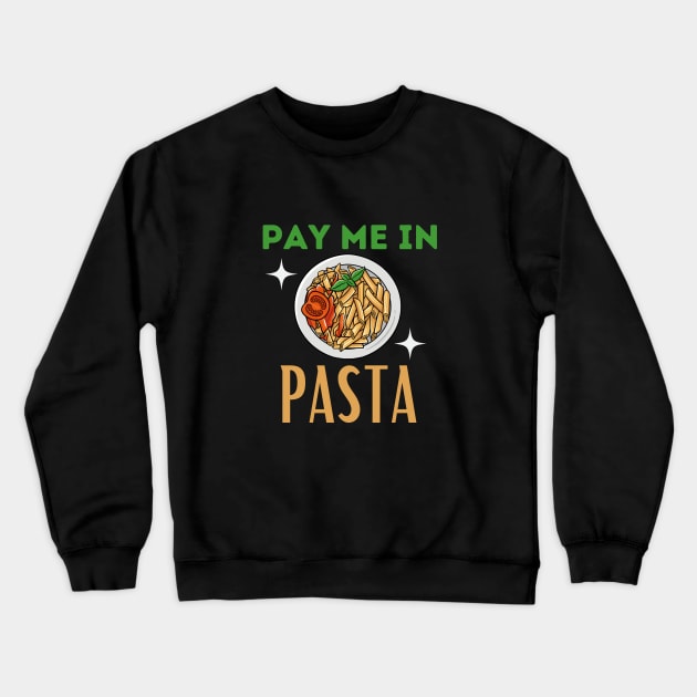 Pay me in pasta! Crewneck Sweatshirt by Random Prints